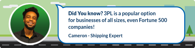 3PL is a popular option for businesses of all sizes, even Fortune 500 companies!