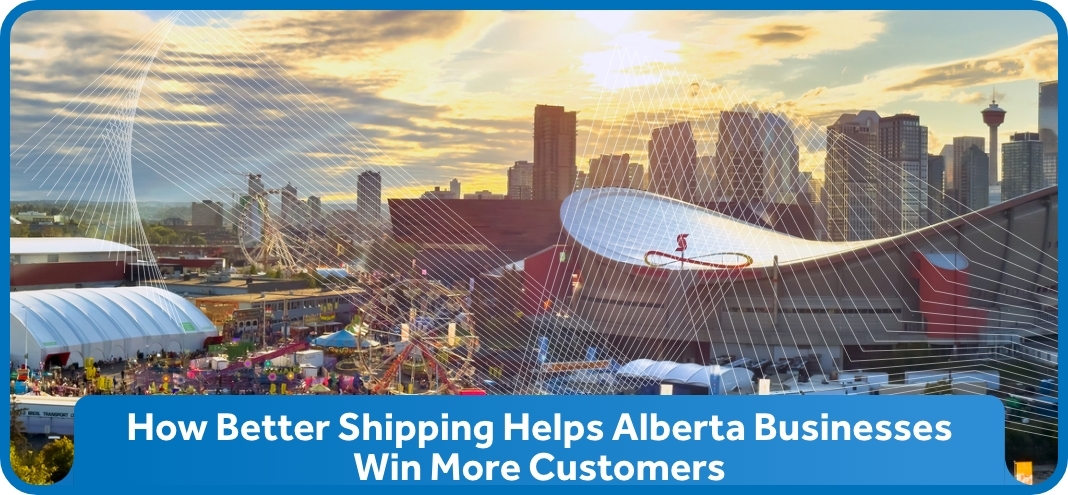 How Better Shipping Helps Alberta Businesses Win More Customers