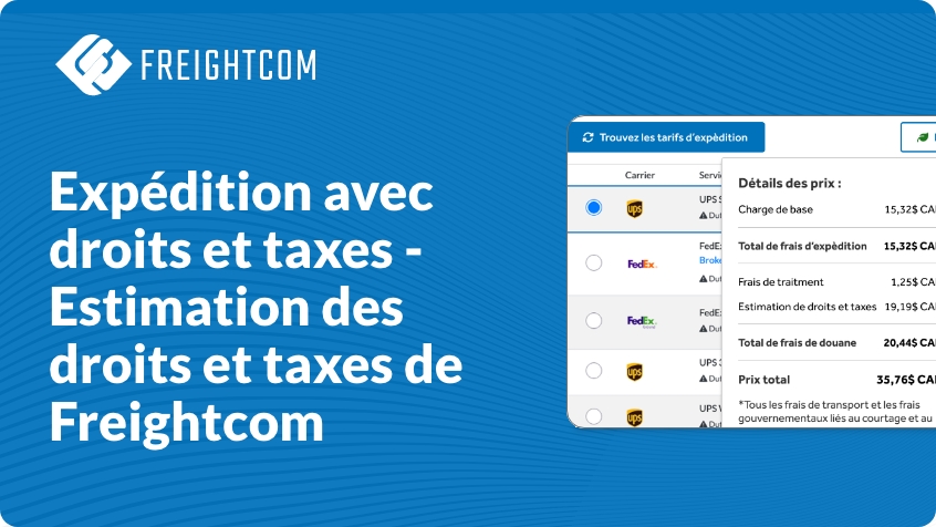 FC - Shipping with Duties and Taxes - Freightcom’s Duties & Tax Estimator FR
