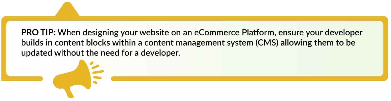 Ensure the eCommerce platform you choose uses content blocks in its CMS