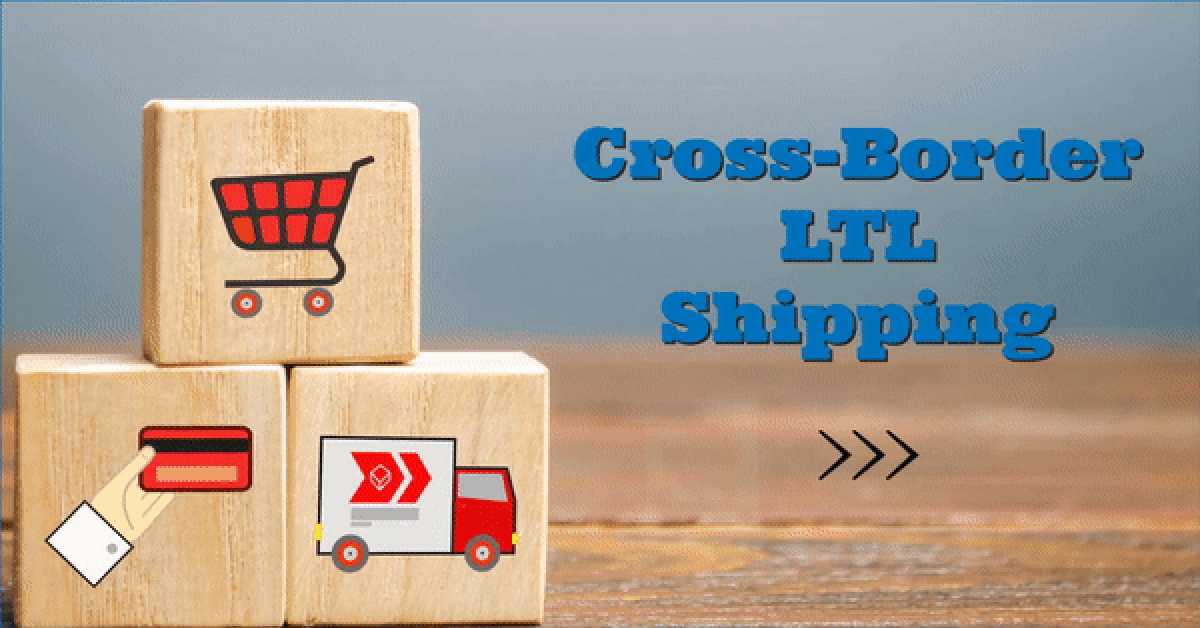 Cross Border LTL Shipping to the US